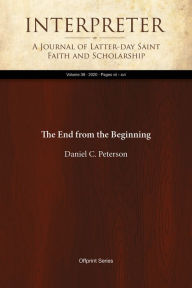 Title: The End from the Beginning, Author: Daniel C. Peterson