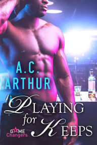 Title: Playing for Keeps, Author: A. C. Arthur