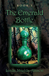 Title: The Emerald Bottle, Author: Linda Shields Allison