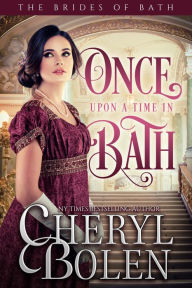 Title: Once Upon a Time in Bath, Author: Cheryl Bolen
