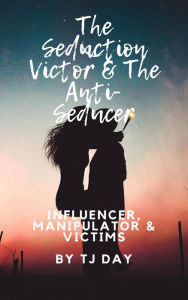Title: The Seduction Victor & The Anti-Seducer, Author: Tj Day