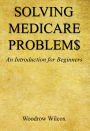 Solving Medicare Problem$ - An Introduction for Beginners