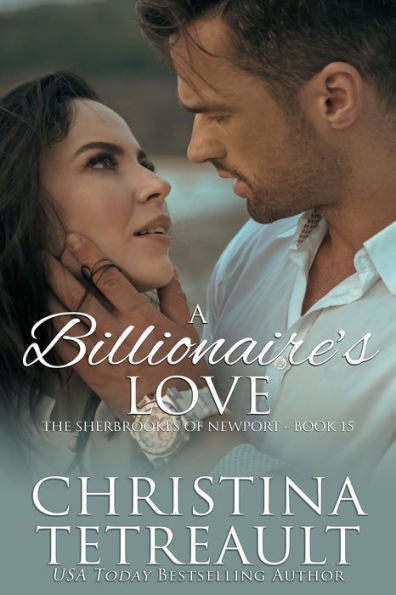 A Billionaire's Love: A Sherbrookes of Newport Novella