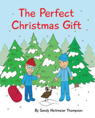 Title: The Perfect Christmas Gift, Author: Sandy Heitmeier Thompson