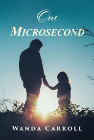 Title: One Microsecond, Author: Wanda Carroll