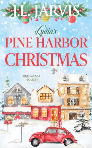 Title: Lydia's Pine Harbor Christmas, Author: J. L. Jarvis
