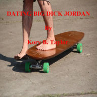 Title: DATING BIG DICK JORDAN, Author: Kory B. Taylor