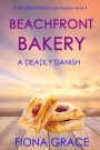 Beachfront Bakery: A Deadly Danish (A Beachfront Bakery Cozy MysteryBook 4)