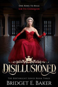 Title: Disillusioned, Author: Bridget E. Baker