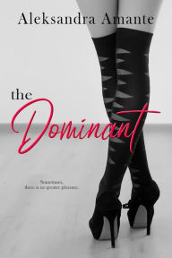 Title: The Dominant, Author: Aleksandra Amante