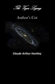 Title: The Vogn Legacy, Author: Claude Arthur Huntley