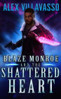 Blaze Monroe and the Shattered Heart