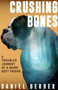Title: CRUSHING BONES, Author: Daniel Berber