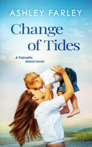 Title: Change of Tides, Author: Ashley Farley