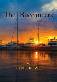 Title: The Buccaneers, Author: Ben T. Rowe