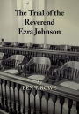 The Trial of the Reverend Ezra Johnson