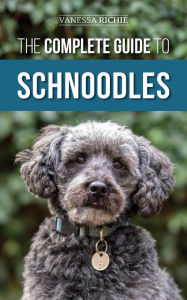 Title: The Complete Guide to Schnoodles, Author: Vanessa Richie