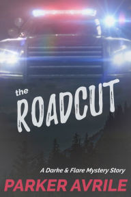 Title: The Roadcut, Author: Parker Avrile