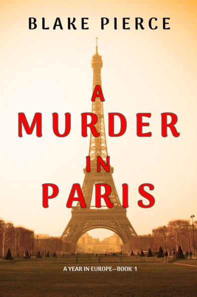 A Murder in Paris (A Year in EuropeBook 1)