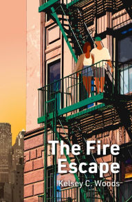 Title: The Fire Escape, Author: Kelsey Woods