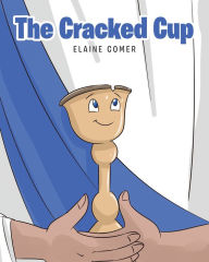 Title: The Cracked Cup, Author: Elaine Comer