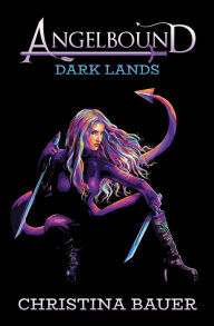 Title: The Dark Lands: Kick-ass epic fantasy and paranormal romance, Author: Christina Bauer