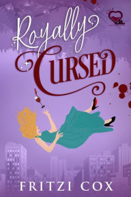 Title: Royally Cursed, Author: Fritzi Cox