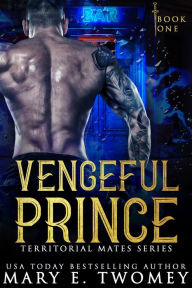 Title: Vengeful Prince, Author: Mary E. Twomey