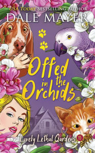 Title: Offed in the Orchids, Author: Dale Mayer