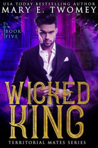 Title: Wicked King, Author: Mary E. Twomey