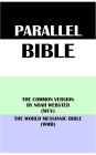 PARALLEL BIBLE: THE COMMON VERSION BY NOAH WEBSTER (WCV) & THE WORLD MESSIANIC BIBLE (WMB)