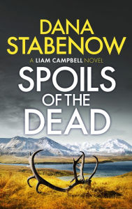 Pdf files for downloading free ebooks Spoils of the Dead by Dana Stabenow