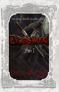 Title: Evanswood Part 1, Author: Evelyn M. Exley