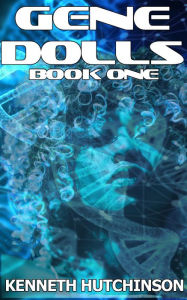Title: Gene-Dolls, Author: Kenneth Hutchinson