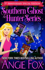 Title: Southern Ghost Hunter Series: 5th Anniversary Special Edition: Stories 1-3, Author: Angie Fox