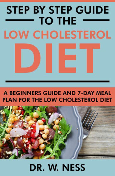 Step by Step Guide to the Low Cholesterol Diet