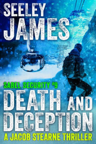 Title: Death and Deception: A Jacob Stearne Thriller, Author: Seeley James