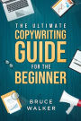 The Ultimate Copywriting guide for the Beginner