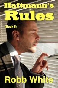 Title: Haftmann's Rules, Author: Robb White