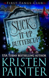 Title: Suck It Up, Buttercup, Author: Kristen Painter