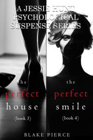 Title: Jessie Hunt Psychological Suspense Bundle: The Perfect House (#3) and The Perfect Smile (#4), Author: Blake Pierce