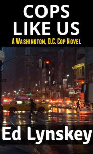 Title: Cops Like Us, Author: Ed Lynskey