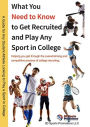 What You Need to Know to Get Recruited and Play Any Sport in College