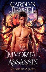 Title: My Immortal Assassin: A Demons & Witches Forbidden Romance, Author: Carolyn Jewel