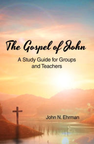 Title: The Gospel of John, Author: John N. Ehrman