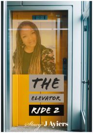 Title: The Elevator Ride 2, Author: Stacy Ayiers