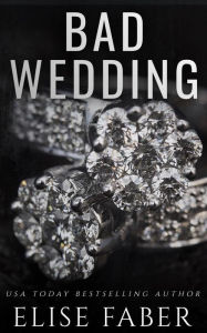 Title: Bad Wedding, Author: Elise Faber