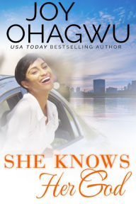 Title: She Knows Her God, Author: Joy Ohagwu