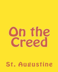 Title: On the Creed, Author: St. Augustine