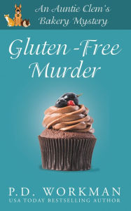 Title: Gluten-Free Murder, Author: P. D. Workman